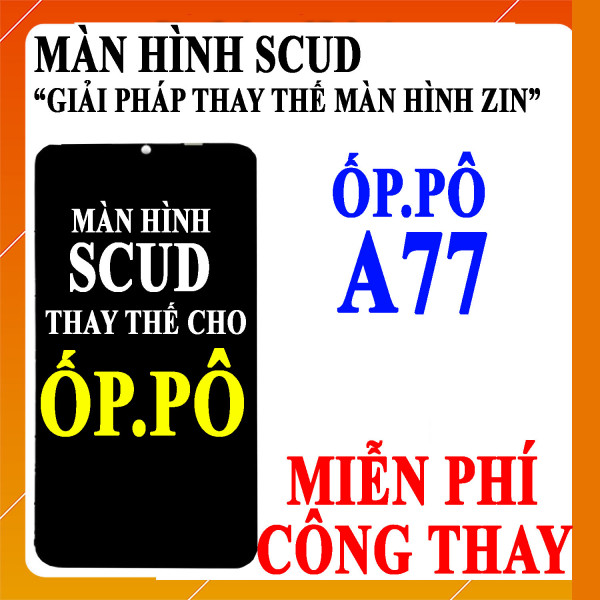 Màn hình Scud cho Oppo A77